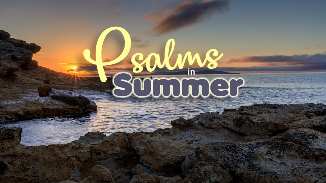 Psalms in Summer
