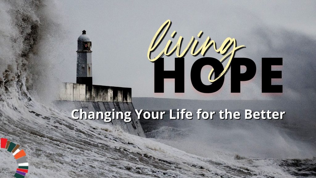 Living Hope - changing your life for the better